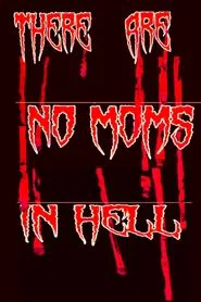 There Are No Moms in Hell movie poster