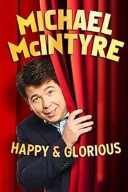 Michael McIntyre: Happy & Glorious movie poster