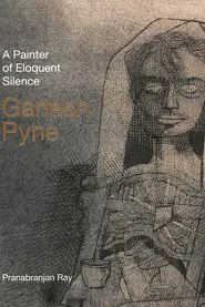 A Painter of Eloquent Silence: Ganesh Pyne movie poster