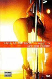 Strip to the Bone Music by Sly & Robbie movie poster