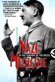 Poster do filme In the Shadow of the Reich: Nazi Medicine