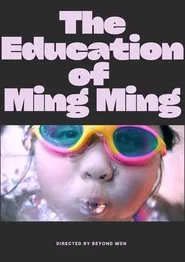 The Education of Ming Ming movie poster
