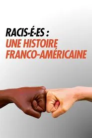 Racisé.e.s : Une histoire franco-américaine movie poster