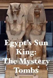 Poster da série Egypt's Sun King: The Mystery Tombs