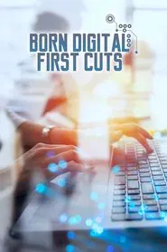 Poster do filme Born Digital: First Cuts