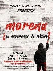 Morena ¿La esperanza de México? movie poster