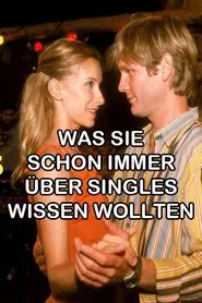 Was Sie schon immer über Singles wissen wollten movie poster