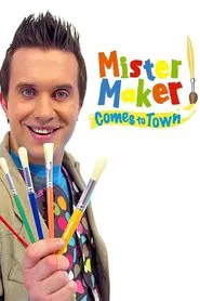 Mister Maker Comes to Town tv show poster