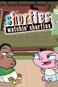 Shorties Watchin' Shorties tv show poster