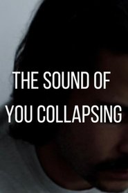 Poster do filme The Sound of You Collapsing