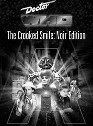 Doctor Who and The Crooked Smile: Noir Edition movie poster