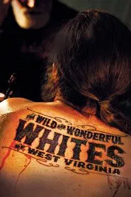 The Wild and Wonderful Whites of West Virginia movie poster