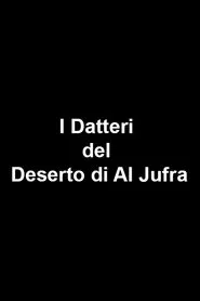 I Datteri del Deserto di Al Jufra movie poster