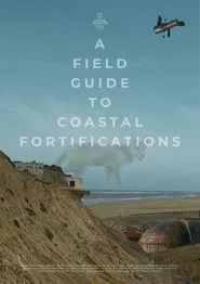A Field Guide to Coastal Fortifications movie poster