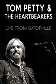 Poster do filme Tom Petty & The Heartbreakers - Live from Gatorville