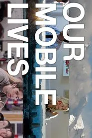 Our Mobile Lives movie poster