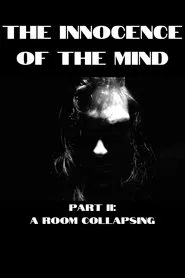 The Innocence of the Mind II: A Room Collapsing movie poster