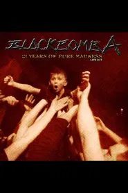 Black Bomb Ä: 21 years of pure madness live act movie poster
