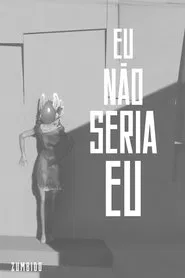 Poster do filme Eu não seria eu