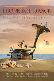 I Hope You Dance: The Power and Spirit of Song movie poster