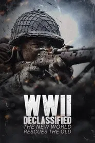 WWII Declassified: The New World Rescues the Old movie poster