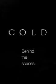 Cold - Behind the scenes movie poster