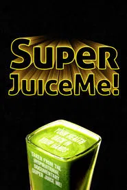 Super Juice Me! movie poster