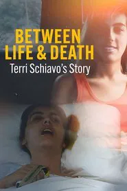 Poster do filme Between Life & Death: Terri Schiavo's Story