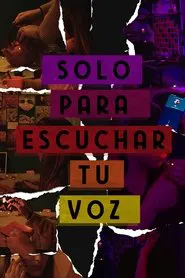 Solo para escuchar tu voz movie poster
