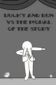Ducky and Bun vs The Moral of the Story movie poster