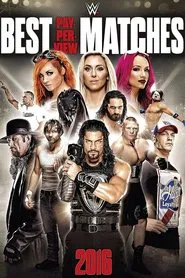 Poster do filme WWE: Best Pay-Per-View Matches of 2016