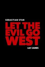 Let the Evil Go West movie poster