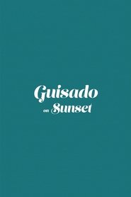 Guisado on Sunset movie poster