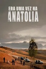 Poster do filme Era uma vez na Anatólia