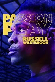 Poster do filme Passion Play: Russell Westbrook