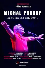 Poster do filme Michal Prokop: Až si pro mě přijdou…