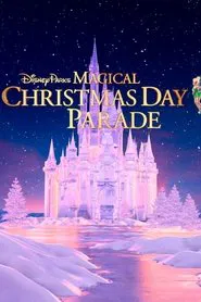 Disney Parks Magical Christmas Day Parade movie poster