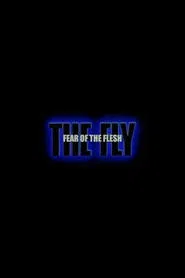 Fear of the Flesh: The Making of The Fly movie poster
