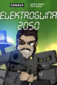 Elektroglina 2050 tv show poster