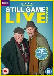 Still Game: Live in Glasgow movie poster