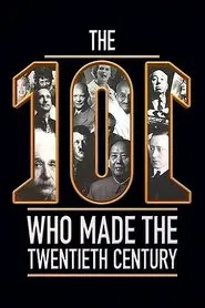 The 101 Who Made The Twentieth Century tv show poster