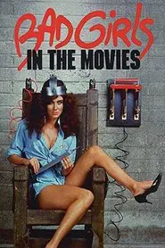 Bad Girls in the Movies movie poster