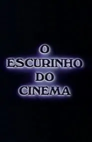 O Escurinho do Cinema movie poster