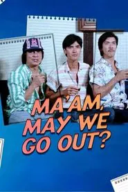 Poster do filme Ma'am, May We Go Out?