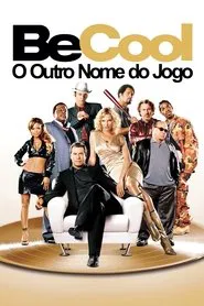 Poster do filme Be Cool: O Outro Nome do Jogo