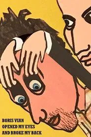 Boris Vian Opened My Eyes and Broke My Back movie poster