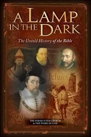 A Lamp in the Dark: The Untold History of the Bible movie poster