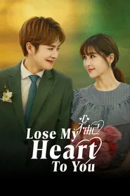 Lose My Heart to You tv show poster