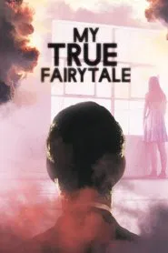 My True Fairytale movie poster