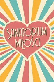 Sanatorium miłości tv show poster